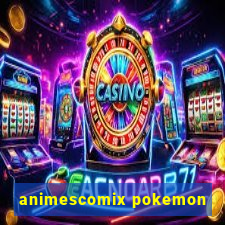 animescomix pokemon